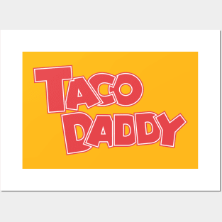 TACO DADDY Posters and Art